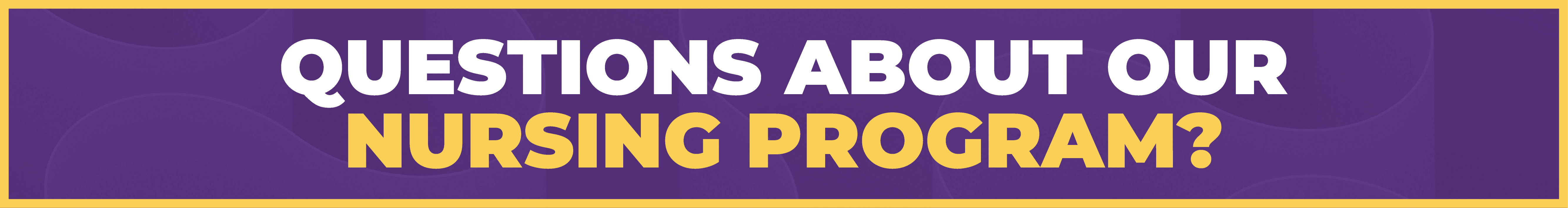 Banner that depicts Questions about our program