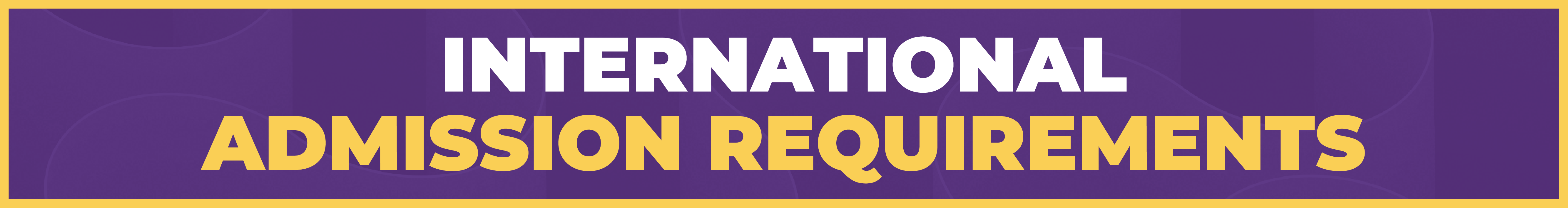 International Admissions Requirements