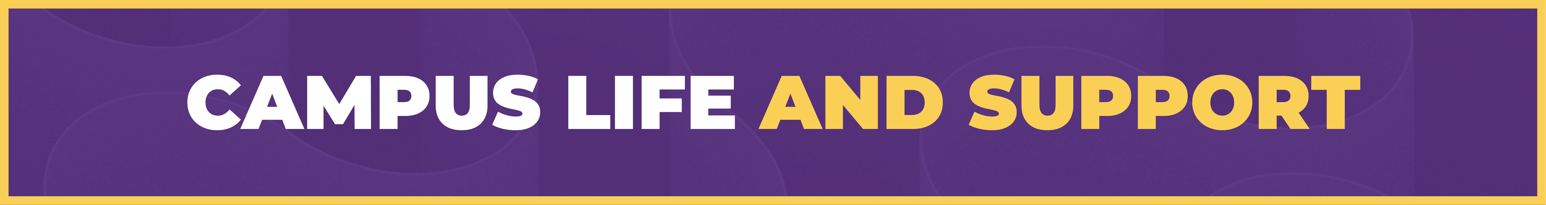 Campus Life and Support