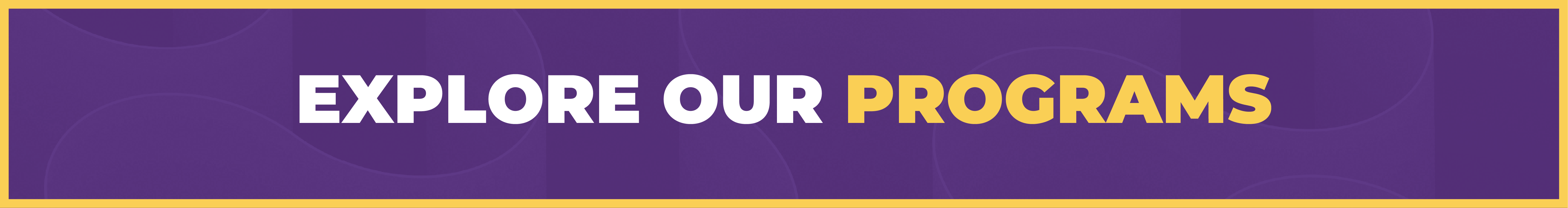 Explore Our Programs