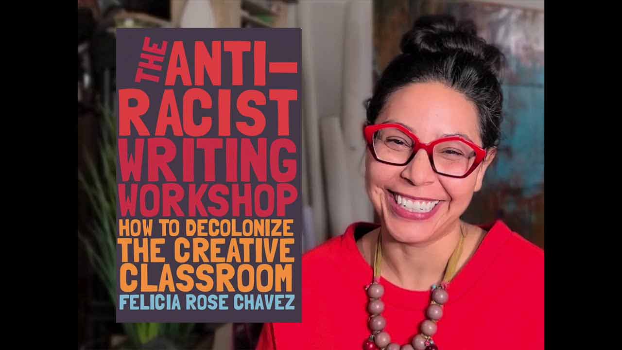 Felicia Rose Chavez, The Anti-Racist Writing Workshop