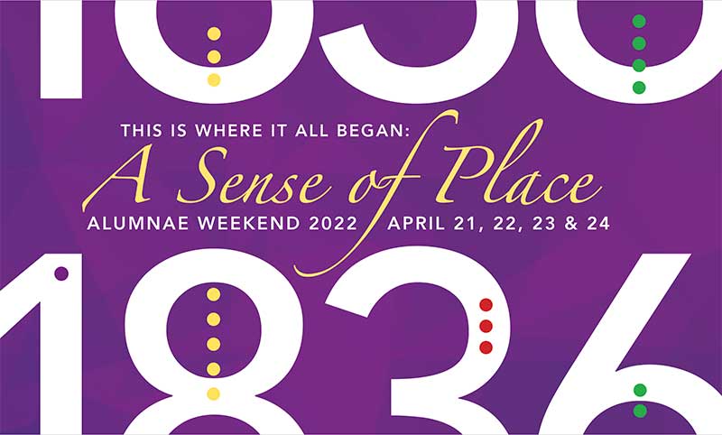 A Sense of Place, Alumnae Weekend